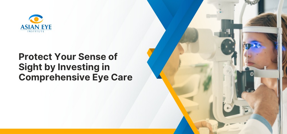 Protect Your Sense of Sight by Investing in Comprehensive Eye Care