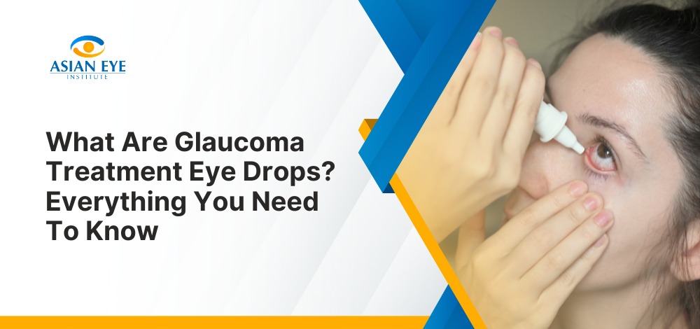 What-Are-Glaucoma-Treatment-Eye-Drops-Everything-You-Need-To-Know